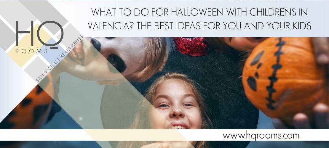 What to Do for Halloween with Children in Valencia? The Best Ideas for You and Your Kids