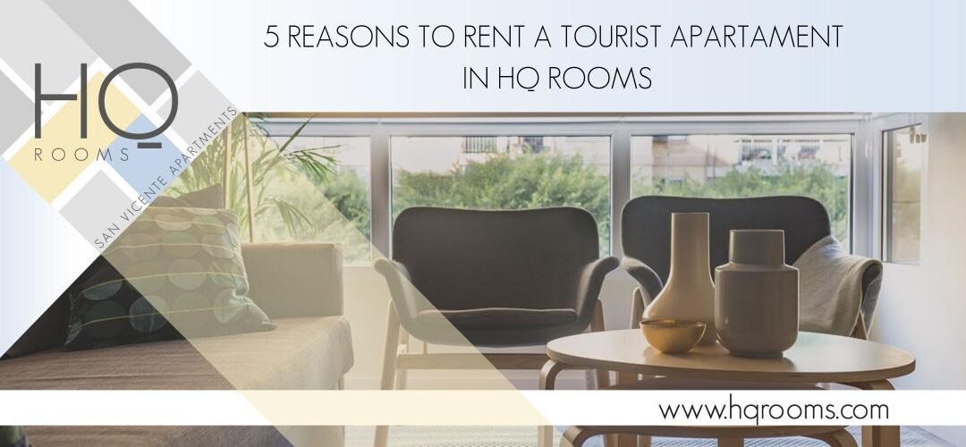 5 reasons to rent a tourist apartment in HQRooms