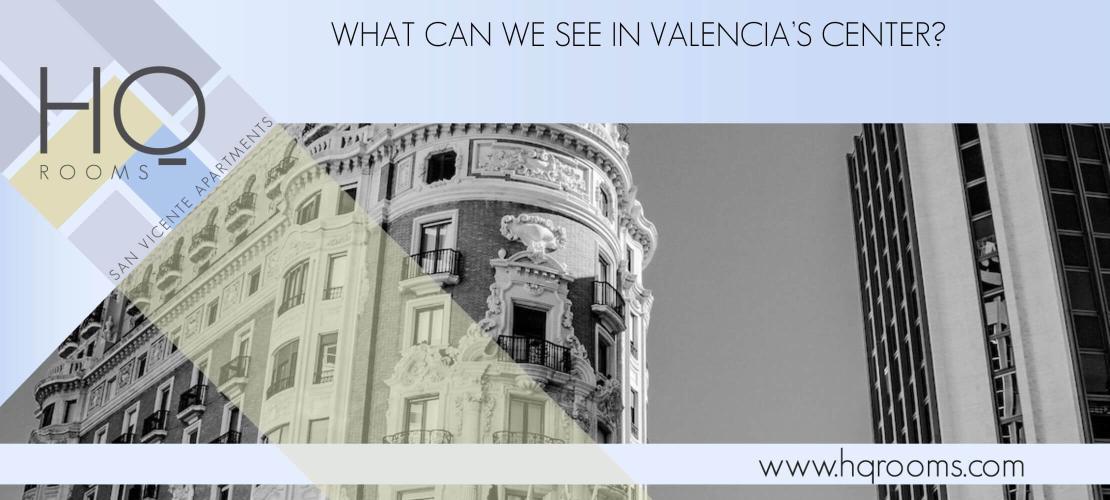 What can we see and do in Valencia’s center?