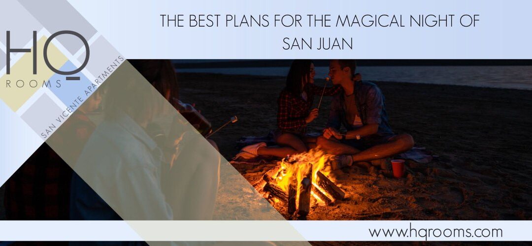 The best plans and places to stay for the Magical Night of San Juan in Valencia
